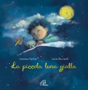 La piccola luna gialla. Ediz. a colori Lorenza Farina