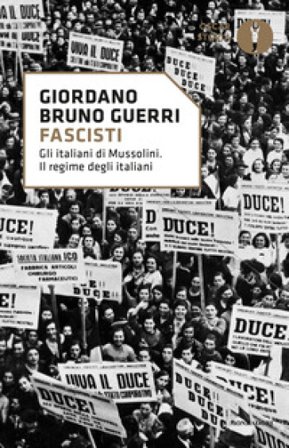 Fascisti. Gli italiani di Mussolini. Il regime degli italiani Giordano Bruno Guerri