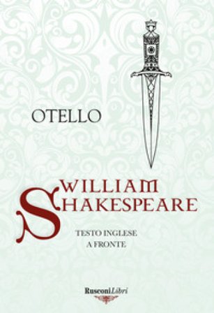 Otello. Testo inglese a fronte William Shakespeare