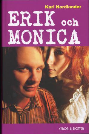 Erik och Monica - Bok av Karl Nordlander - Inbunden