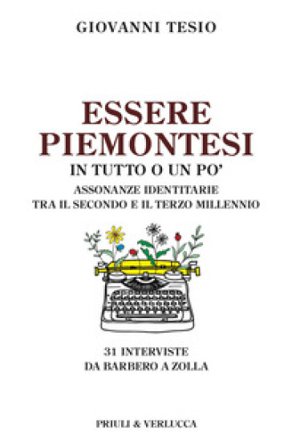 Essere piemontesi in tutto o un po'. Assonanze identitarie tra il secondo e il terzo millennio Giovanni Tesio