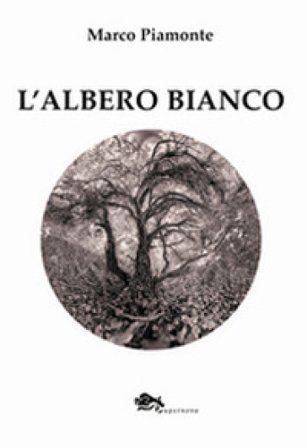 L'albero bianco Marco Piamonte