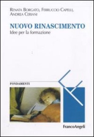 Nuovo Rinascimento. Idee per la formazione Renata Borgato