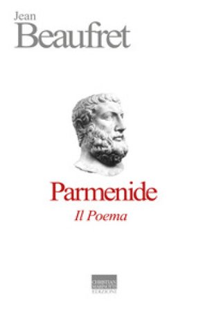 Parmenide. Il Poema Jean Beaufret