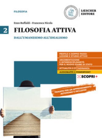 Filosofia attiva. Per il triennio delle Scuole superiori. Con e-book. Con espansione online. Vol. 2: Dall'Umanesimo all'Idealismo Enzo Ruffaldi