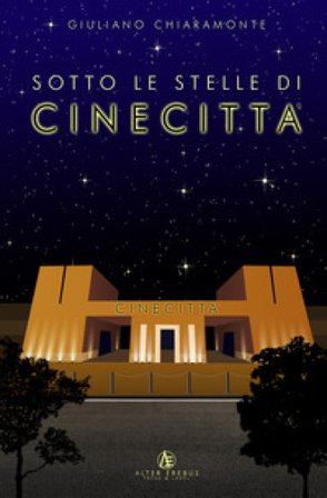 Sotto le stelle di Cinecittà Giuliano Chiaramonte