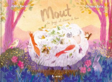 Mout che fuggì al chiaro di luna. Ediz. a colori Adèle Tariel