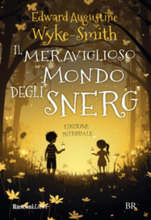 Il meraviglioso mondo degli Snerg. Ediz. integrale Edward Augustine Wyke-Smith