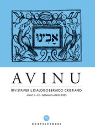 Avinu. Rivista per il dialogo ebraico-cristiano. Quadrimestrale (2025). Vol. 1