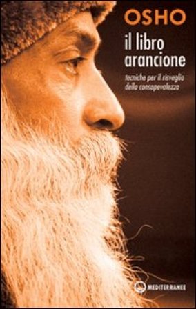 Il libro arancione. Tecniche per il risveglio della consapevolezza Osho