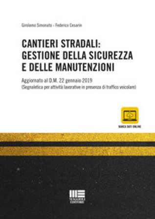 Cantieri stradali: gestione della sicurezza e della manutenzione Girolamo Simonato