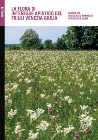 La flora di interesse apistico del Friuli Venezia Giulia Marco Iob