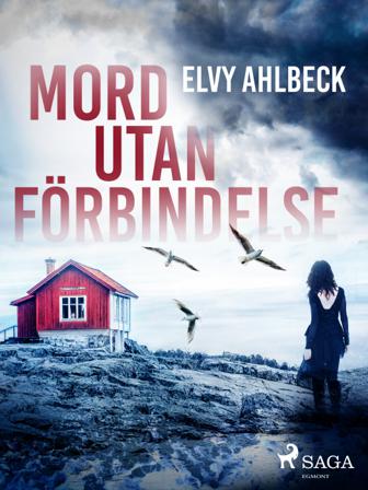 Mord utan förbindelse - Bok av Elvy Ahlbeck - CD-Audio