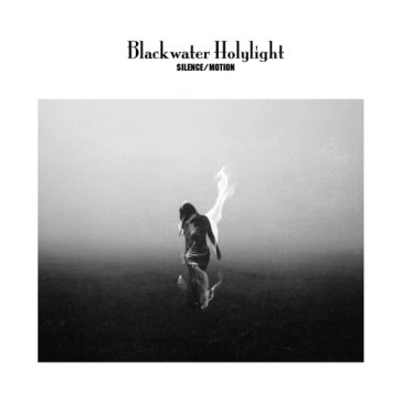Silence/motion BLACKWATER HOLYLIGHT