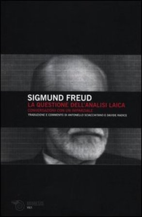La questione dell'analisi laica. Conversazione con un imparziale Sigmund Freud