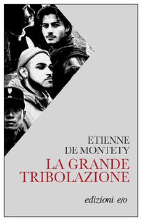 La grande tribolazione Etienne de MONTETY