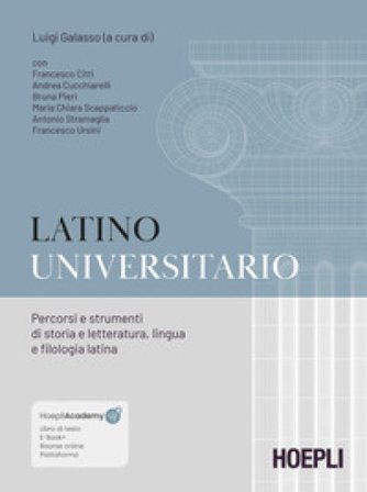 Latino universitario. Percorsi e strumenti di storia e letteratura, lingua e filologia latina