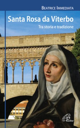Santa Rosa da Viterbo. Tra storia e tradizione Beatrice Immediata