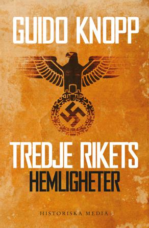 Tredje rikets hemligheter - Bok av Guido Knopp - Inbunden