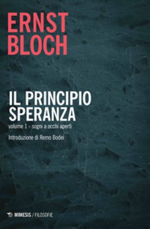 Il principio speranza. Vol. 1: Sogni ad occhi aperti Ernst Bloch