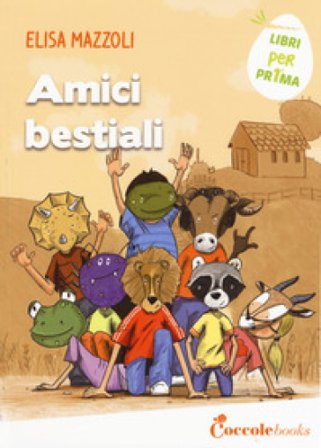Amici bestiali. Ediz. a colori Elisa Mazzoli