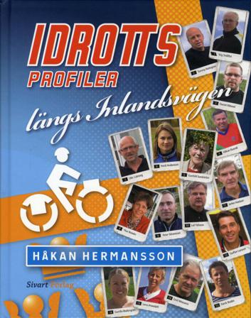 Idrottsprofiler längs inlandsvägen - Bok av Håkan Hermansson - Inbunden