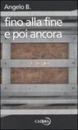 Fino alla fine e poi ancora Angelo B.