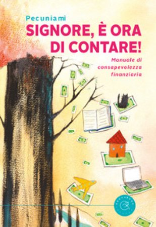 Signore, è ora di contare! Manuale di consapevolezza finanziaria Pecuniami