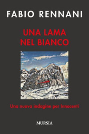 Una lama nel bianco. Una nuova indagine per Innocenti Fabio Rennani