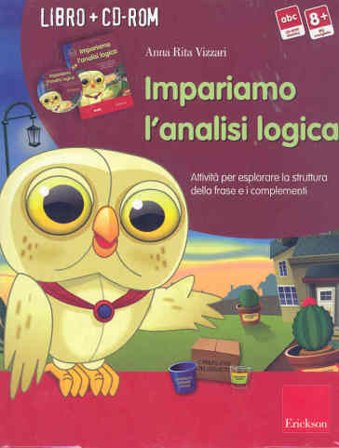 Impariamo l'analisi logica. Attività per esplorare la struttura della frase e i complementi. Kit. Con CD-ROM Anna Rita Vizzari