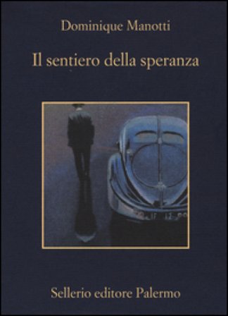Il sentiero della speranza Dominique Manotti