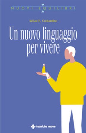 Un nuovo linguaggio per vivere Avikal E. Costantino