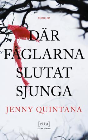 Där fåglarna slutat sjunga - Bok av Jenny Quintana - Pocket