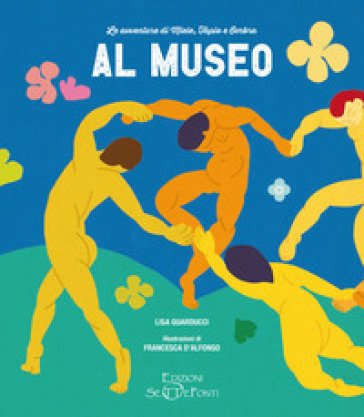 Al museo. Le avventure di Miele, Tapio e Ombra. Ediz. illustrata Lisa Guarducci
