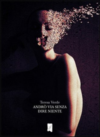 Andrò via senza dire niente Teresa Verde
