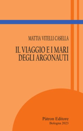 Il viaggio e i mari degli Argonauti Mattia Vitelli Casella