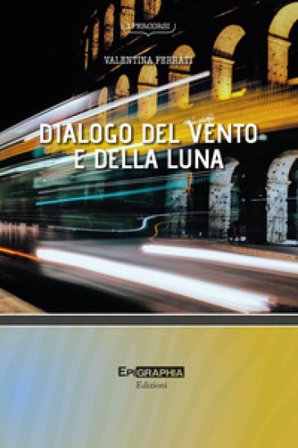 Dialogo del vento e della luna Valentina Ferrati