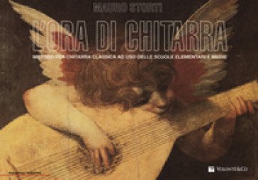 L'ora di chitarra. Metodo per chitarra classica a uso delle scuole elementari e medie. Ediz. a spirale Mauro Storti