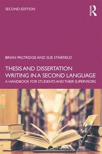 Thesis and Dissertation Writing in a Second Language, ISBN: 9781138048706