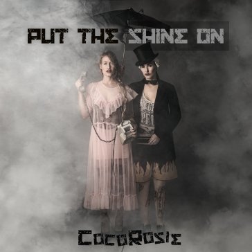 Put the shine on CocoRosie