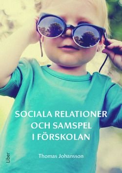 Sociala relationer och samspel i förskolan