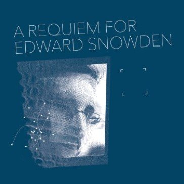 A requiem for edward snowden Matthew Collings