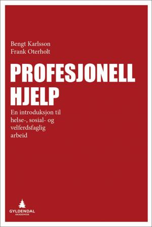 Profesjonell hjelp - Bok av Bengt Karlsson & Frank Oterholt - Paperback
