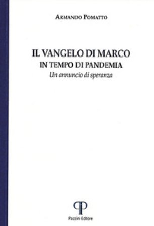 Il Vangelo di Marco. In tempo di pandemia. Un annuncio di speranza. Ediz. integrale Armando Pomatto
