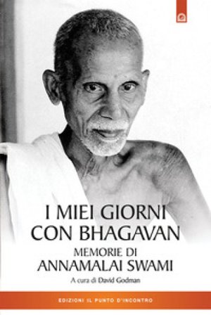 I miei giorni con Bhagavan. Memorie di Annamalai Swami Swami Annamalai
