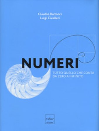 Numeri. Tutto quello che conta da zero a infinito Claudio Bartocci