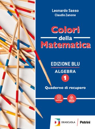 Colori della matematica. Algebra-Quaderno algebra. Ediz. blu. Per i Licei scientifici. Con e-book. Con espansione online. Vol. 1 Leonardo Sasso