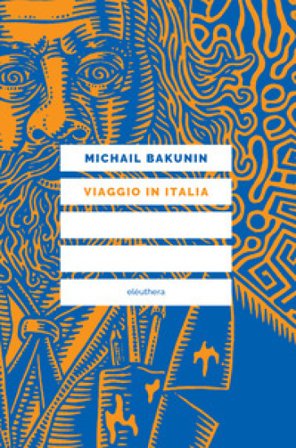 Viaggio in Italia Michail Aleksandrovic Bakunin