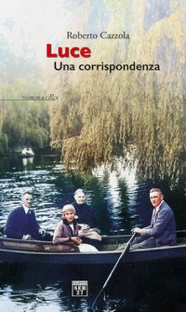 Luce. Una corrispondenza Roberto Cazzola