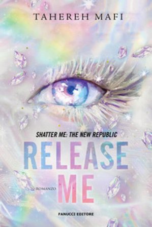 Release me. Shatter me: the New Republic. Con Ex libris. Con Segnalibro. Vol. 2 Tahereh Mafi